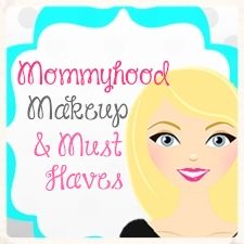 Mommyhood, Makeup, & Must Haves